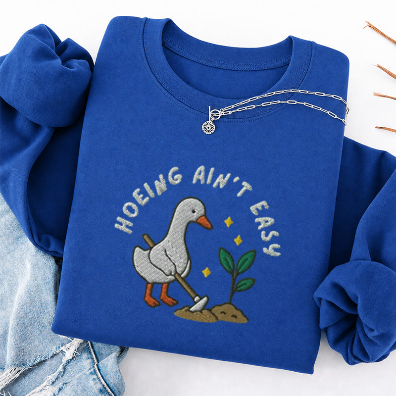 Embroidered Hoeing Ain't Easy Classic Crewneck Sweatshirt