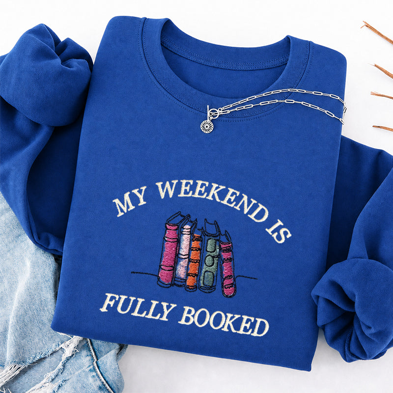 Embroidered My Weekend Is Fully Booked Classic Crewneck Sweatshirt