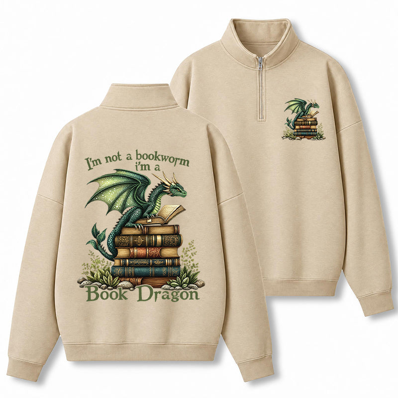 I'm Not A Book Worm I'm A Book Dragon Classic Quarter Zip Sweatshirt