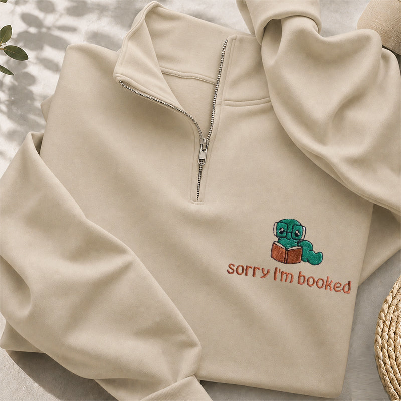 Embroidered Sorry I'm Booked Classic Quarter Zip Sweatshirt