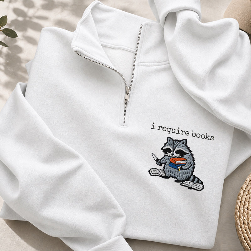 Embroidered I Require Books Raccoon Quarter Zip Sweatshirt