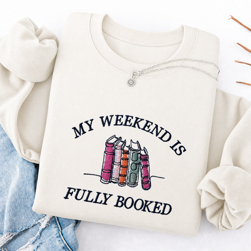 Embroidered My Weekend Is Fully Booked Classic Crewneck Sweatshirt