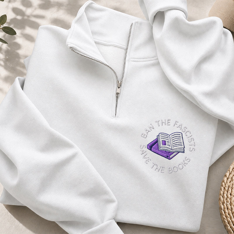 Embroidered Ban The Fascists Save The Books Classic Quarter Zip Sweatshirt