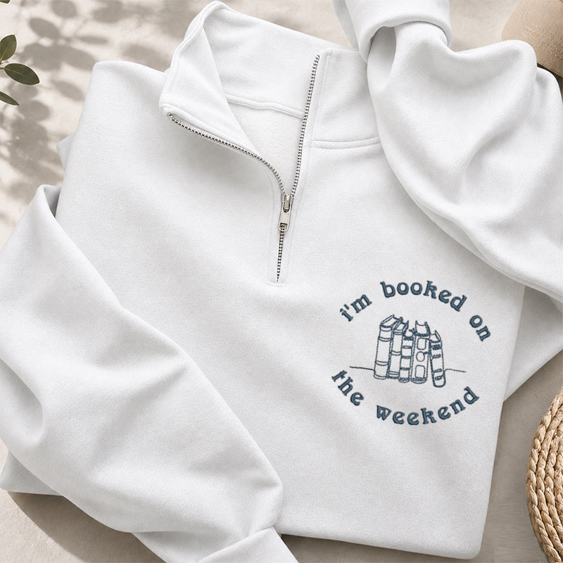 Embroidered Booked On The Weekend Classic Quarter Zip Sweatshirt
