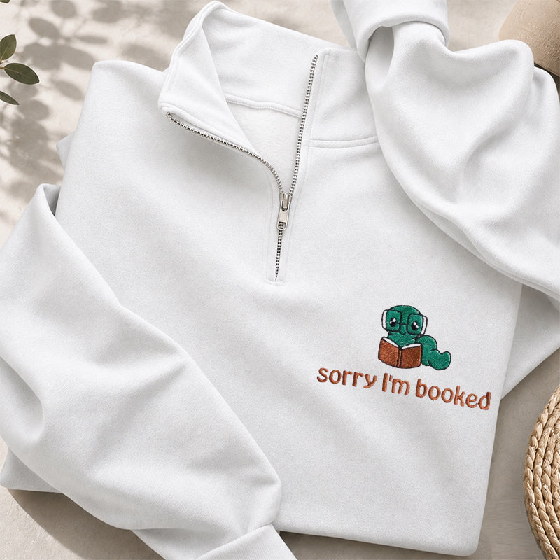 Embroidered Sorry I'm Booked Classic Quarter Zip Sweatshirt