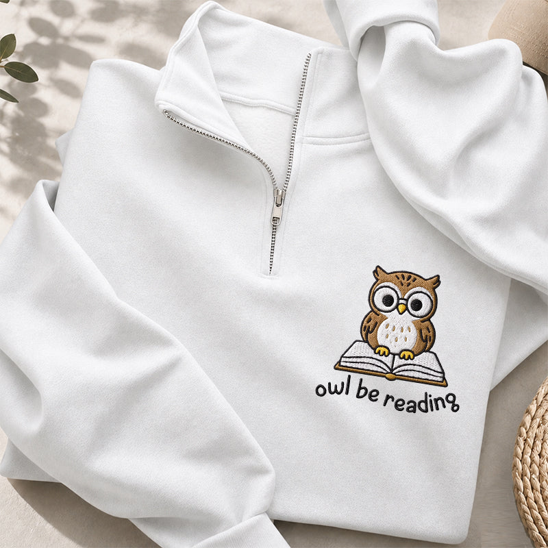 Embroidered Owl Be Reading Classic Quarter Zip Sweatshirt